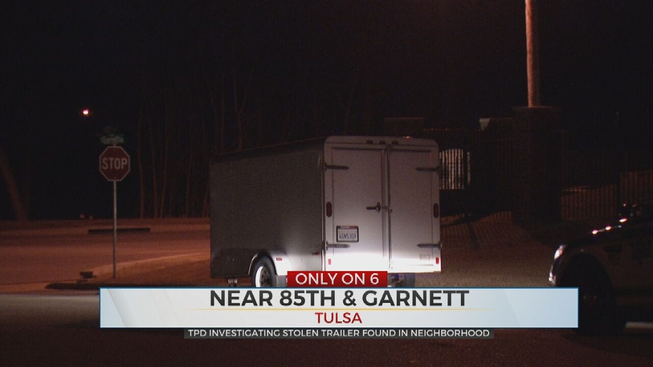 Stolen Trailer Returned To Owner, Tulsa Police Say